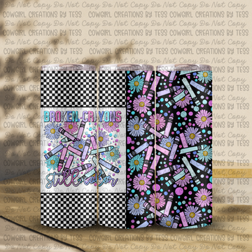Broken Crayons Still Color Tumbler